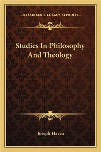 Studies in Philosophy and Theology