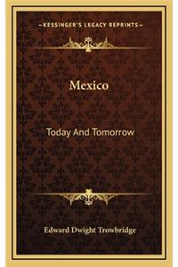 Mexico: Today and Tomorrow