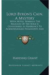 Lord Byron's Cain, a Mystery