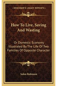 How to Live, Saving and Wasting