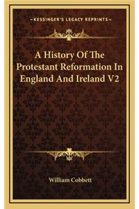 A History Of The Protestant Reformation In England And Ireland V2