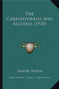 The Carbohydrates and Alcohol (1920) the Carbohydrates and Alcohol (1920)