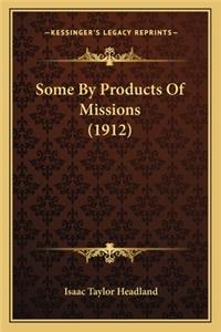 Some by Products of Missions (1912)