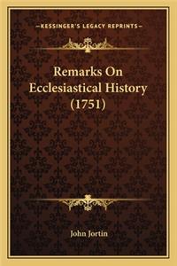 Remarks On Ecclesiastical History (1751)