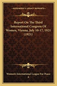 Report on the Third International Congress of Women, Vienna, July 10-17, 1921 (1921)