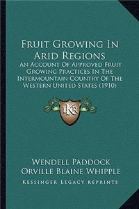 Fruit Growing in Arid Regions