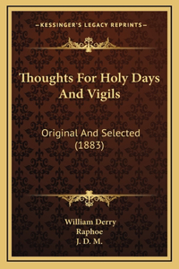 Thoughts for Holy Days and Vigils