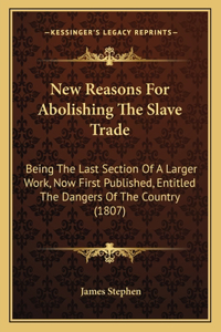 New Reasons For Abolishing The Slave Trade