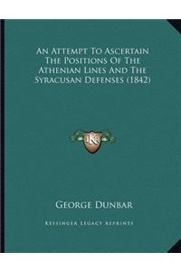 An Attempt To Ascertain The Positions Of The Athenian Lines And The Syracusan Defenses (1842)