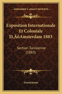 Exposition Internationale Et Coloniale D'Amsterdam 1883