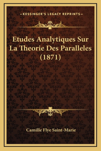 Etudes Analytiques Sur La Theorie Des Paralleles (1871)