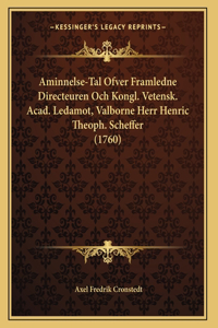 Aminnelse-Tal Ofver Framledne Directeuren Och Kongl. Vetensk. Acad. Ledamot, Valborne Herr Henric Theoph. Scheffer (1760)