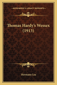 Thomas Hardy's Wessex (1913)