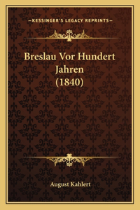 Breslau Vor Hundert Jahren (1840)