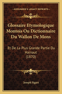 Glossaire Etymologique Montois Ou Dictionnaire Du Wallon De Mons