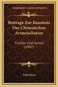 Beitrage Zur Kenntnis Des Chinesischen Arzneischatzes