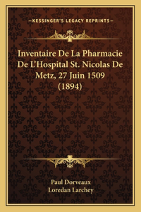 Inventaire De La Pharmacie De L'Hospital St. Nicolas De Metz, 27 Juin 1509 (1894)