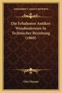 Erhaltenen Antiken Wandmalereien In Technischer Beziehung (1869)