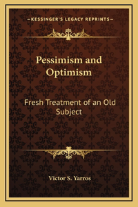 Pessimism and Optimism
