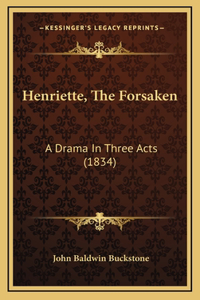 Henriette, The Forsaken