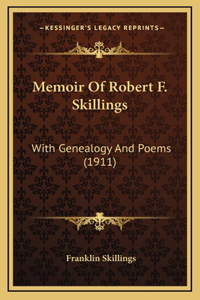 Memoir Of Robert F. Skillings