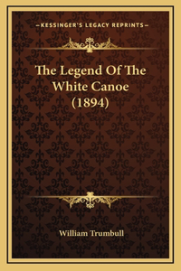 The Legend Of The White Canoe (1894)