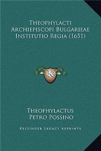 Theophylacti Archiepiscopi Bulgarieae Institutio Regia (1651)