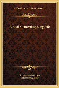 A Book Concerning Long Life