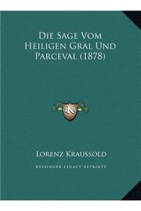 Die Sage Vom Heiligen Gral Und Parceval (1878)
