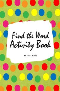 Find the Word Activity Book for Kids (8x10 Puzzle Book / Activity Book)