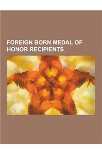 Foreign Born Medal of Honor Recipients