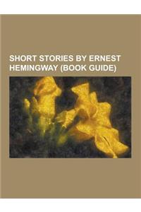 Short Stories by Ernest Hemingway (Book Guide)