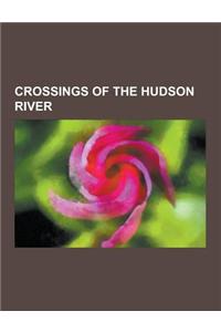 Crossings of the Hudson River