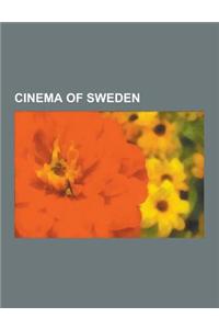 Cinema of Sweden: Film Festivals in Sweden, Films Shot in Sweden, Swedish Actors, Swedish Animators, Swedish Cinematographers, Swedish D
