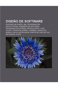 Diseno de Software: Patrones de Diseno, UML, Programacion Estructurada, Ingenieria de Software, Programacion Extrema, Pseudocodigo