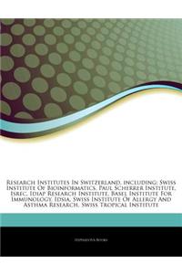 Research Institutes in Switzerland, Including: Swiss Institute of Bioinformatics, Paul Scherrer Institute, Isrec, Idiap Research Institute, Basel Inst