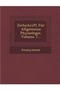 Zeitschrift Fur Allgemeine Physiologie, Volume 7...