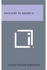 Idolatry in America