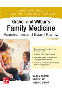 Graber and Wilbur's Family Medicine Examination and Board Review, Fifth Edition