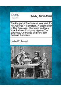 The People of the State of New York Ex Rel. George F. Comstock, a Stockholder in the Syracuse, Chenango and New York Railroad Company, Against the Syracuse, Chenango and New York Railroad Company