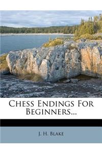 Chess Endings for Beginners...