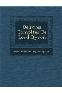 Oeuvres Compl�tes De Lord Byron