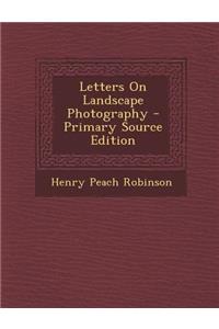 Letters on Landscape Photography