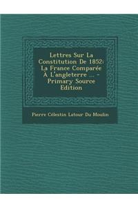 Lettres Sur La Constitution de 1852