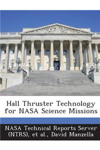Hall Thruster Technology for NASA Science Missions