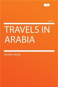 Travels in Arabia