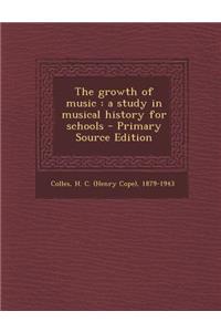 The Growth of Music: A Study in Musical History for Schools