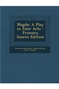 Magda: A Play in Four Acts