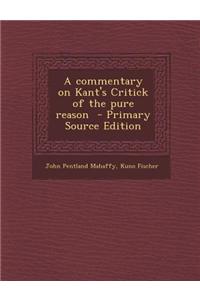 A Commentary on Kant's Critick of the Pure Reason