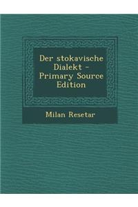 Der Stokavische Dialekt - Primary Source Edition